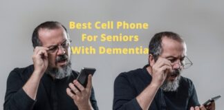 Best Cell Phone For Seniors With Dementia