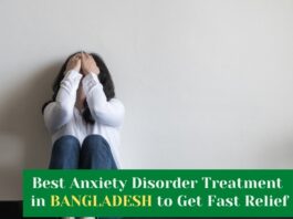 Anxiety Disorder Treatment in Bangladesh