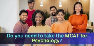 Do you need to take the MCAT for Psychology