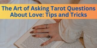 How To Ask Tarot Questions About Love